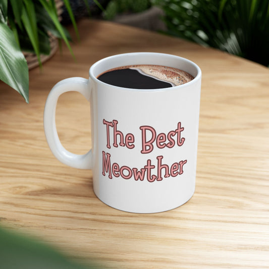 The Best Mother Ceramic Mug - 11oz & 15oz | Perfect Gift for Mom | Celebrate Mother's Day